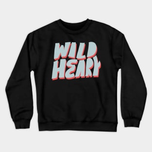 Wild heart Crewneck Sweatshirt